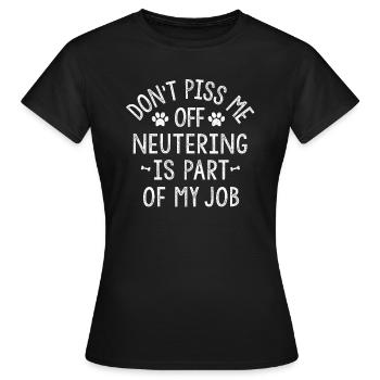 Kastration ist ein Teil meines Jobs Funny Veterinarian Gif - Frauen T-Shirt - Schwarz - Vorne - AI Model Female 172 dark (172cm)