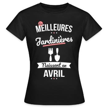 Les meilleures jardinières naissent en Avril - T-shirt Femme - noir - Devant - AI Model Female 172 dark (172cm)