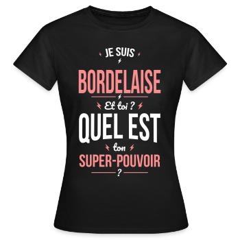 Je suis Bordelaise - Super-pouvoir - Cadeau Humour - T-shirt Femme - noir - Devant - AI Model Female 172 dark (172cm)