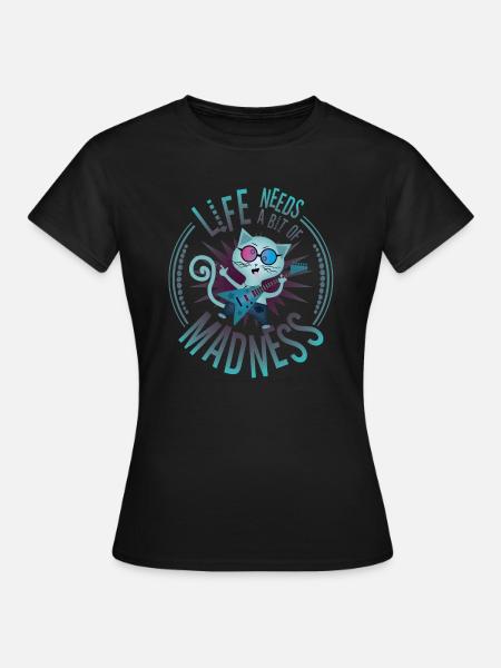 Het leven heeft een beetje waanzin nodig - Quote met Chat - Vrouwen T-shirt - zwart