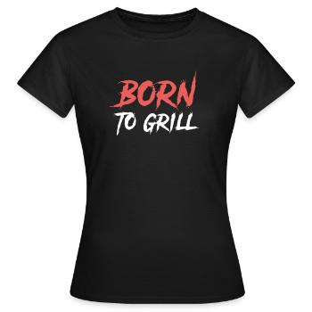 Born to grill - Women's T-Shirt - black - Front - AI Model Female 172 dark (172cm)