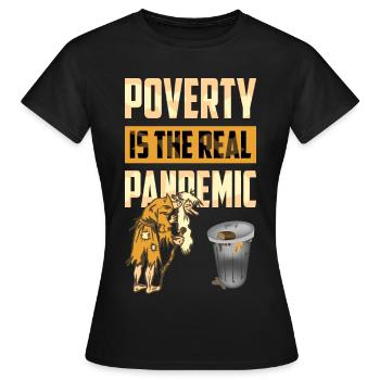 La pauvreté est la véritable pandémie - T-shirt Femme - noir - Devant - AI Model Female 172 dark (172cm)