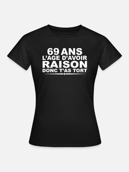 69 ans | Humour Cadeau D’anniversaire 69 ans - T-shirt Femme - noir
