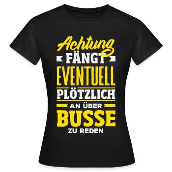 Achtung Über Busse Reden - Frauen T-Shirt - Schwarz - Vorne - AI Model Female 172 dark (172cm)