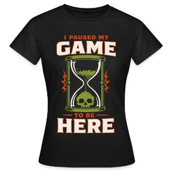 J’ai mis mon jeu en pause pour être ici - T-shirt Femme - noir - Devant - AI Model Female 172 dark (172cm)