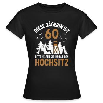 60. Geburtstag Jägerin 60 Jahre Jagd Hochsitz - Frauen T-Shirt - Schwarz - Vorne - AI Model Female 172 dark (172cm)
