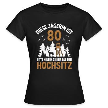 80. Geburtstag Jägerin 80 Jahre Jagd Hochsitz - Frauen T-Shirt - Schwarz - Vorne - AI Model Female 172 dark (172cm)