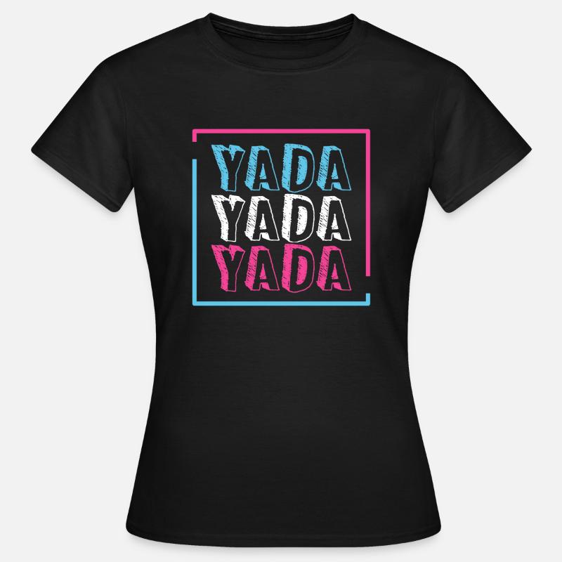 YADA YADA YADA BLA BLA ETC - Women's T-Shirt - black
