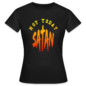 NOT TODAY SATAN - NOT TODAY - Women's T-Shirt - black - Front - AI Model Female 172 dark (172cm)