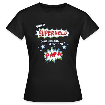 Einen Superheld ohne Umhang nennt man Papa - Frauen T-Shirt - Schwarz - Vorne - AI Model Female 172 dark (172cm)