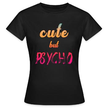 Dicton ironique - CUTE mais PSYCHO - T-shirt Femme - noir - Devant - AI Model Female 172 dark (172cm)