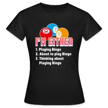 Iam 1. Jouer au Bingo 2.Sur le point de jouer au Bingo 3. - T-shirt Femme - noir - Devant - AI Model Female 172 dark (172cm)