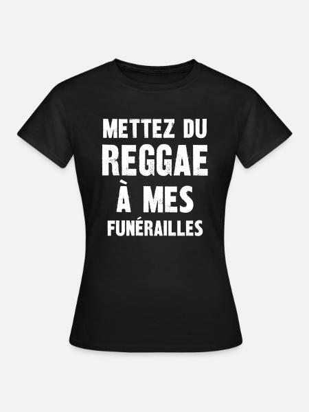 mettez du reggae à mes funérailles - T-shirt Femme - noir