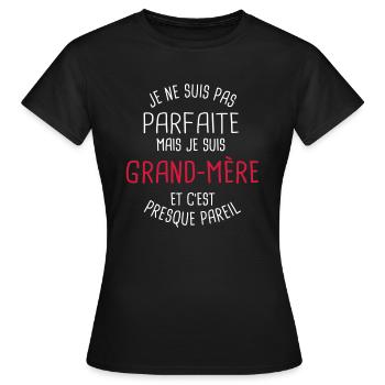 Pas parfaite mais grand mère - T-shirt Femme - noir - Devant - AI Model Female 172 dark (172cm)