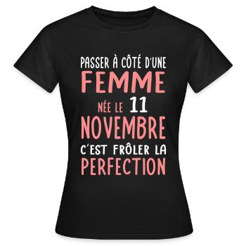 Anniversaire - Née 11 Novembre Frôler perfection - T-shirt Femme - noir - Devant - AI Model Female 172 dark (172cm)