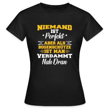 Niemand Ist Perfekt Aber Als Bogenschütze ... - Frauen T-Shirt - Schwarz - Vorne - AI Model Female 172 dark (172cm)