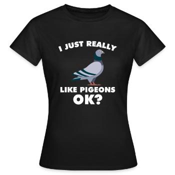 J'aime vraiment les pigeons, d'accord? Pigeons - T-shirt Femme - noir - Devant - AI Model Female 172 dark (172cm)