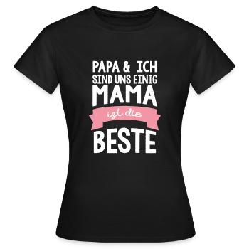 Papa & Ich Sind Uns Einig Mama Ist Die Beste Shirt - Frauen T-Shirt - Schwarz - Vorne - AI Model Female 172 dark (172cm)
