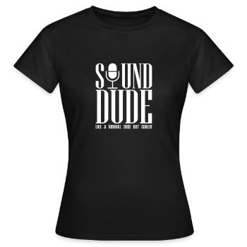 Sound Dude Like A Normal Dude But Cooler - Frauen T-Shirt - Schwarz - Vorne - AI Model Female 172 dark (172cm)