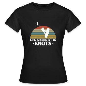 Life Begins At 15 Knots Kite Board Surfer Shirt - Women's T-Shirt - black - Front - AI Model Female 172 dark (172cm)