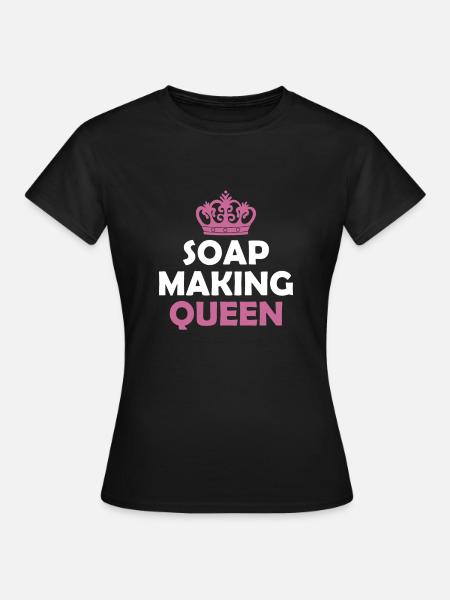 Soap Making Queen Savons Faire - T-shirt Femme - noir
