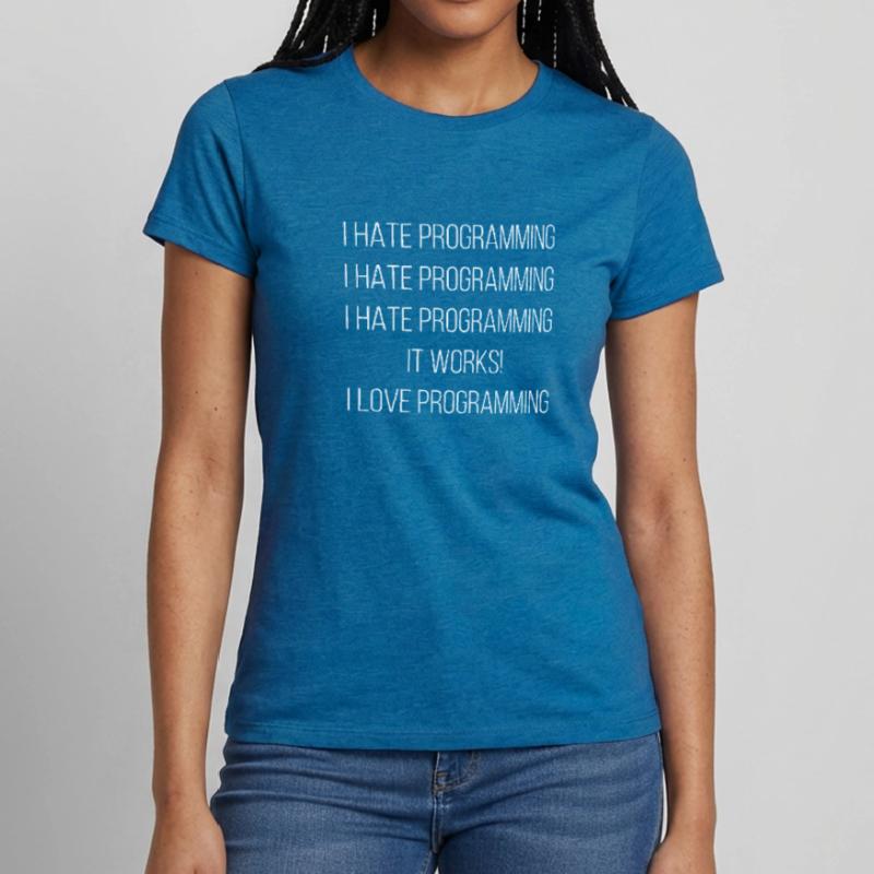 I Hate Programming ... I Love Programming Frauen T-Shirt