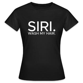 Siri Wash My Hair Hairstylist Shirt Cadeau - T-shirt Femme - noir - Devant - AI Model Female 172 dark (172cm)