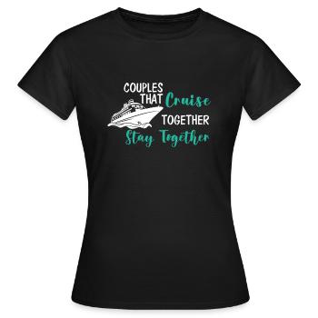 Couples That Cruise Together Stay Together - Women's T-Shirt - black - Front - AI Model Female 172 dark (172cm)