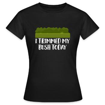 J’ai coupé mon buisson aujourd’hui Chemise Jardinier - T-shirt Femme - noir - Devant - AI Model Female 172 dark (172cm)