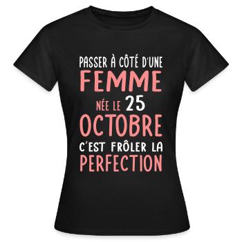 Anniversaire - Née 25 Octobre Frôler perfection - T-shirt Femme - noir - Devant - AI Model Female 172 dark (172cm)