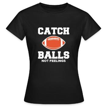 Catch Balls Not Feelings Wild Receiver Shirt - Frauen T-Shirt - Schwarz - Vorne - AI Model Female 172 dark (172cm)