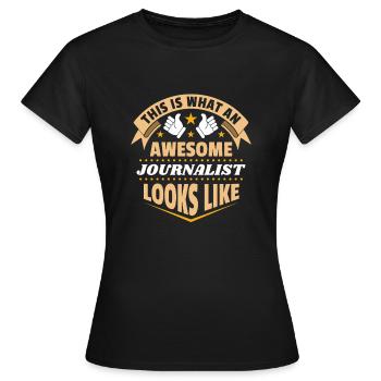 This Is What An Awesome Journalist Looks Like - Frauen T-Shirt - Schwarz - Vorne - AI Model Female 172 dark (172cm)