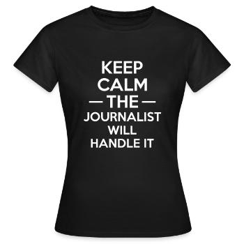 Restez calme Le journaliste s’en occupera - T-shirt Femme - noir - Devant - AI Model Female 172 dark (172cm)