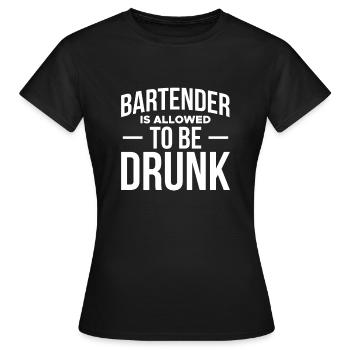 Bartender Is Allowed To Be Drunk - Women's T-Shirt - black - Front - AI Model Female 172 dark (172cm)