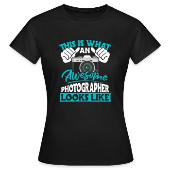 This Is What An Awesome Photographer Looks Like - Frauen T-Shirt - Schwarz - Vorne - AI Model Female 172 dark (172cm)