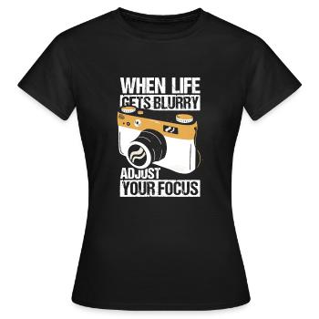 When Life Gets Blurry Adjust Your Focus Shirt - Women's T-Shirt - black - Front - AI Model Female 172 dark (172cm)