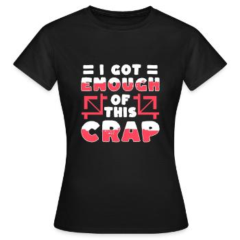 I Got Enough Of This Crap Shirt Gift - Women's T-Shirt - black - Front - AI Model Female 172 dark (172cm)