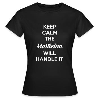 Restez calme Le morticien s’en occupera chemise - T-shirt Femme - noir - Devant - AI Model Female 172 dark (172cm)
