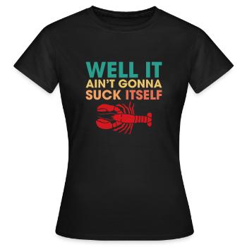 Eh bien, il va se sucer tout seul - T-shirt Femme - noir - Devant - AI Model Female 172 dark (172cm)