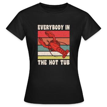 Everybody In The Hot Tub Shirt Crawfish - Frauen T-Shirt - Schwarz - Vorne - AI Model Female 172 dark (172cm)