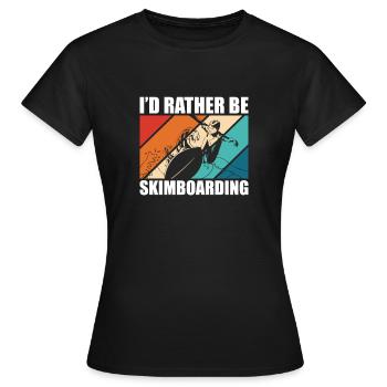 Id Rather Be Skimboarding - Women's T-Shirt - black - Front - AI Model Female 172 dark (172cm)