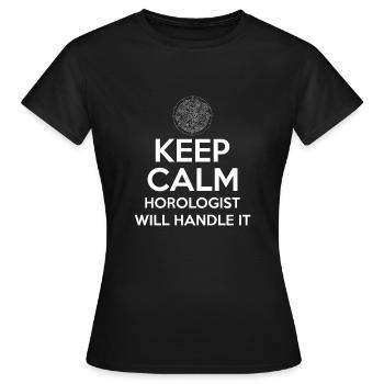 Keep Calm Horologist Will Handle It - Women's T-Shirt - black - Front - AI Model Female 172 dark (172cm)