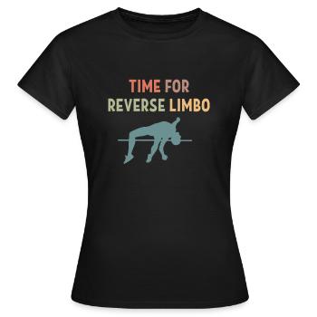 Time For Reverse Limbo Shirt Geschenk - Frauen T-Shirt - Schwarz - Vorne - AI Model Female 172 dark (172cm)