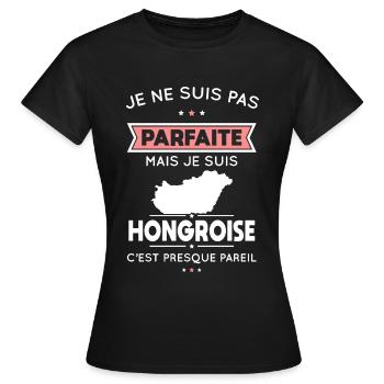 Je ne suis pas parfaite mais je suis Hongroise - T-shirt Femme - noir - Devant - AI Model Female 172 dark (172cm)