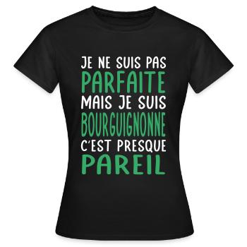 Je ne suis pas parfaite mais je suis Bourguignonne - T-shirt Femme - noir - Devant - AI Model Female 172 dark (172cm)