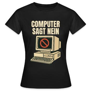 Computer sagt nein - Retro Design - Frauen T-Shirt - Schwarz - Vorne - AI Model Female 172 dark (172cm)