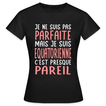 Je ne suis pas parfaite mais je suis Equatorienne - T-shirt Femme - noir - Devant - AI Model Female 172 dark (172cm)