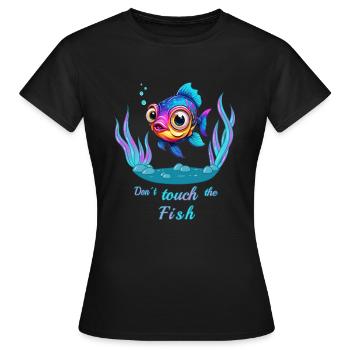 Fass den Fisch nicht an ! - Frauen T-Shirt - Schwarz - Vorne - AI Model Female 172 dark (172cm)