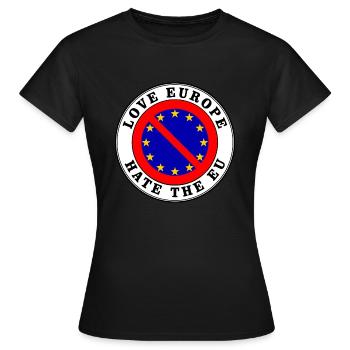 Anti eu - love europe hate the eu - Women's T-Shirt - black - Front - AI Model Female 172 dark (172cm)