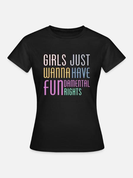 Girls just wanna have fundamental human rights - Frauen T-Shirt - Schwarz